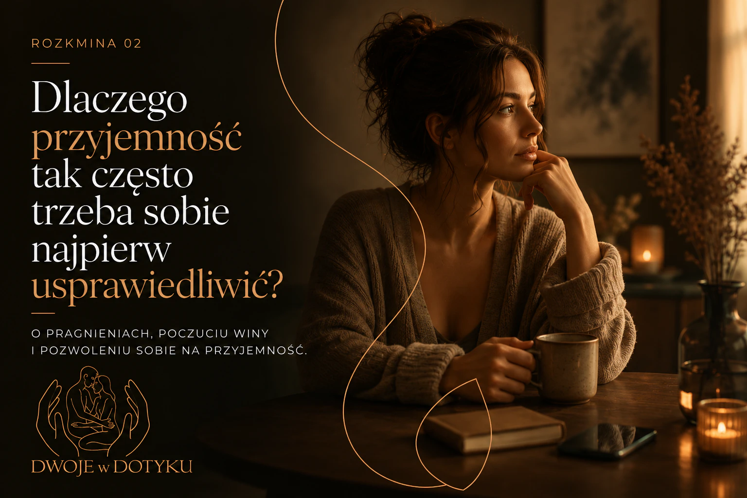 Dlaczego przyjemność tak często trzeba sobie najpierw usprawiedliwić?